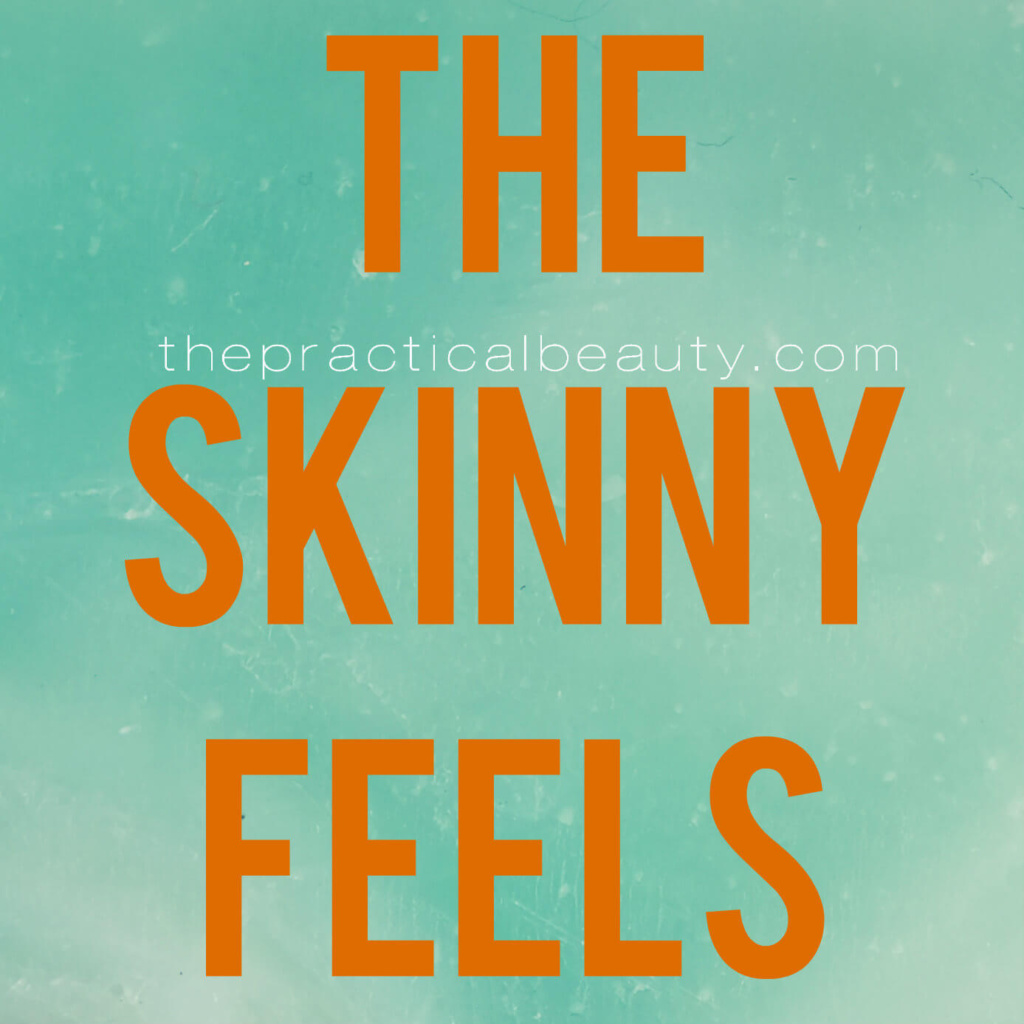 The Skinny Feels Review by The Practical Beauty