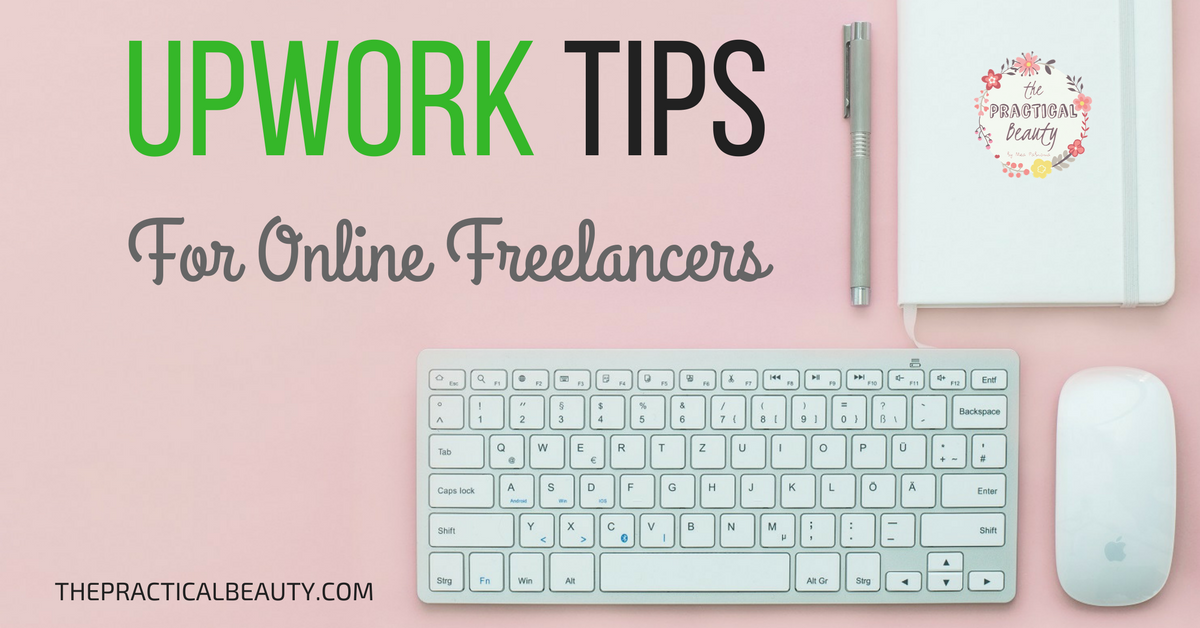 UpWork Tips for Online Freelancers | The Practical Beauty